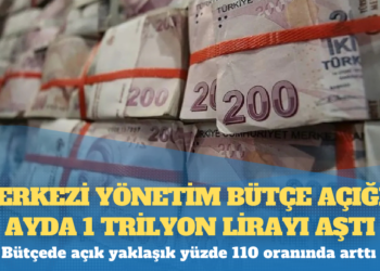 Merkezi yönetim bütçe açığı 9 ayda 1 trilyon lirayı aştı