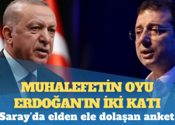 Saray’da elden ele dolaşan anket: Muhalefetin oyu Erdoğan’ın iki katı