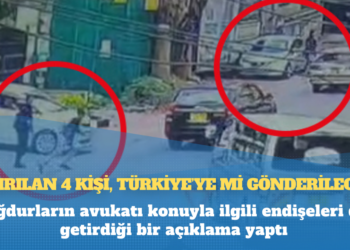 Mağdurların avukatları açıklama yaptı: Kaçırılan 4 kişi, Türkiye’ye mi gönderilecek?
