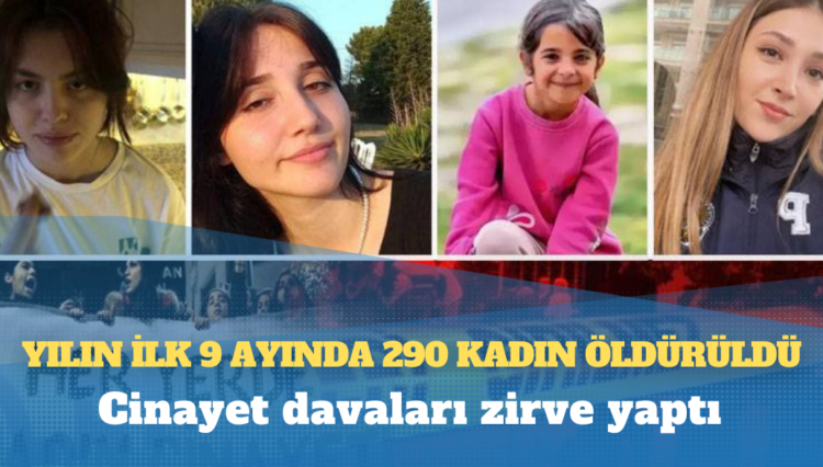 Yılın ilk 9 ayında 290 kadın öldürüldü; cinayet davaları zirve yaptı