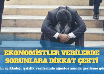 İşsizlik gerilerken ekonomistler hangi sorunlara dikkat çekti?