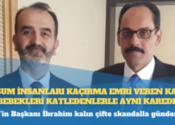 Masum insanları kaçırma emri veren Kalın, bebekleri katledenlerle aynı karede