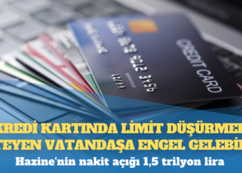 Kredi kartında limit düşürmek isteyen vatandaşa engel gelebilir