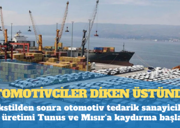 Otomotivciler diken üstünde: Tekstilden sonra otomotiv tedarik sanayicileri de üretimi Tunus ve Mısır’a kaydırma başladı