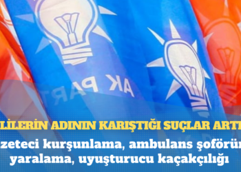 AKP’lilerin adının karıştığı suçlar artıyor: Gazeteci kurşunlama, ambulans şoförünü yaralama, uyuşturucu kaçakçılığı