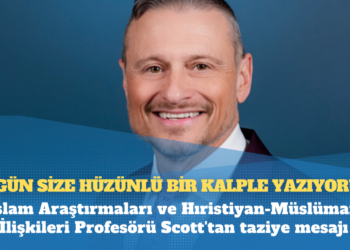 İslam Araştırmaları ve Hıristiyan-Müslüman İlişkileri Profesörü Scott’tan taziye mesajı