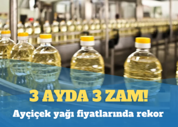 Ayçiçek yağı fiyatlarında rekor: 3 ayda 3 zam