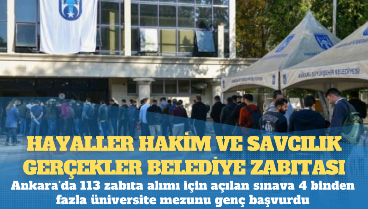 Ankara’da 113 zabıta alımı için açılan sınava 4 binden fazla üniversite mezunu genç başvurdu