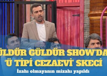 Güldür Güldür Show’dan ‘Ü Tipi Cezaevi’ skeci: İzahı olmayanın mizahı yapıldı