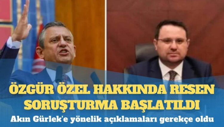 Özgür Özel hakkında soruşturma