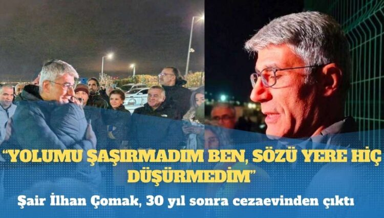 Şair İlhan Çomak, 30 yıl sonra cezaevinden çıktı: “Yolumu şaşırmadım ben, sözü yere hiç düşürmedim”