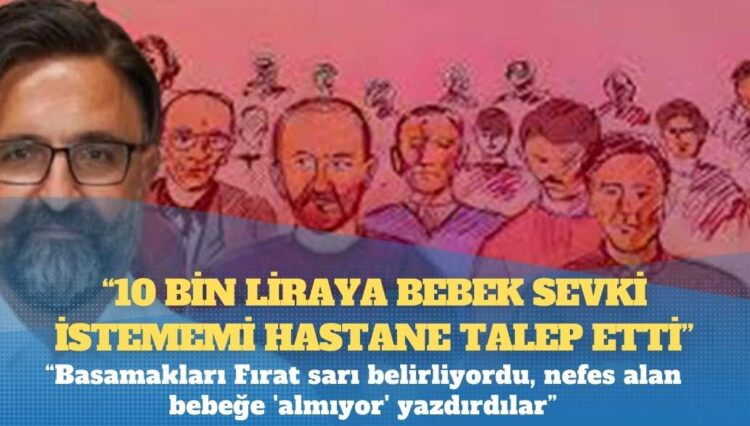 “Yenidoğan Çetesi” davası: ’10 bin liraya bebek sevki istememi hastane talep etti’
