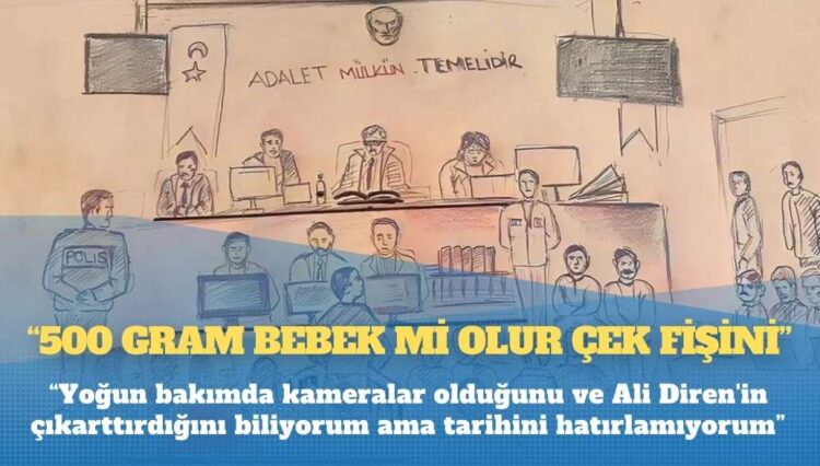 Yenidoğan Çetesi davası: “500 gram bebek mi olur çek fişini”