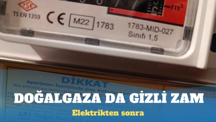 Elektrikten sonra doğalgaza da gizli zam