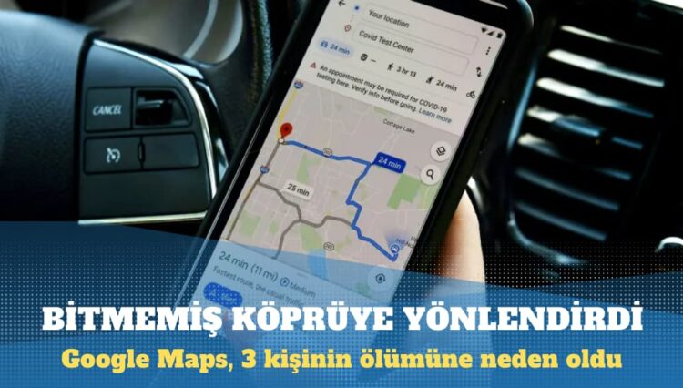 Google Maps, Hindistan’da 3 kişinin ölümüne neden oldu