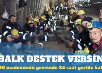 500 madencinin grevinde 24 saat geride kaldı: Halk destek versin