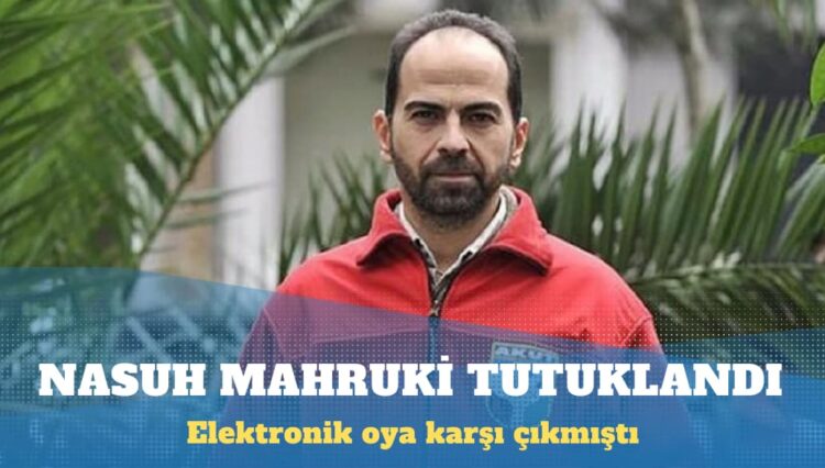 Nasuh Mahruki tutuklandı