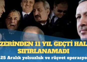 17-25 Aralık yolsuzluk ve rüşvet operasyonu: Üzerinden 11 yıl geçti hala sıfırlanamadı