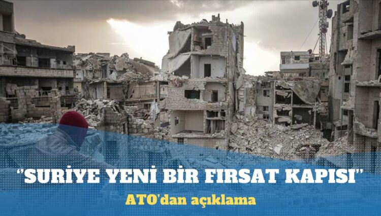 ATO: Suriye yeni fırsat kapısı
