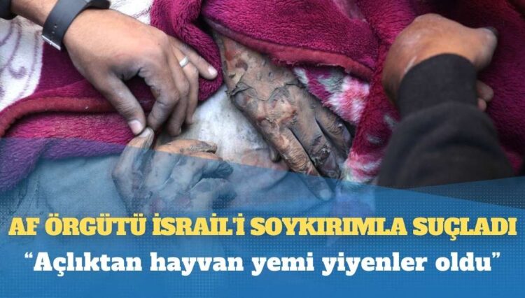 Af Örgütü’nden “Filistin” raporu: Açlıktan hayvan yemi yiyenler oldu