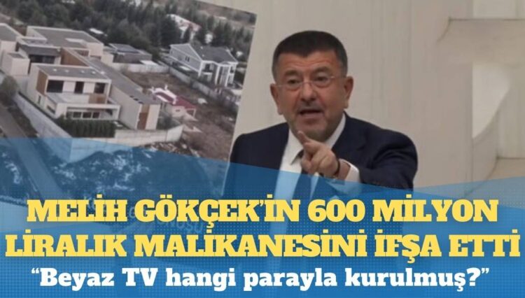 CHP’li Ağbaba, Melih Gökçek’in 600 milyon liralık malikanesini ifşa etti