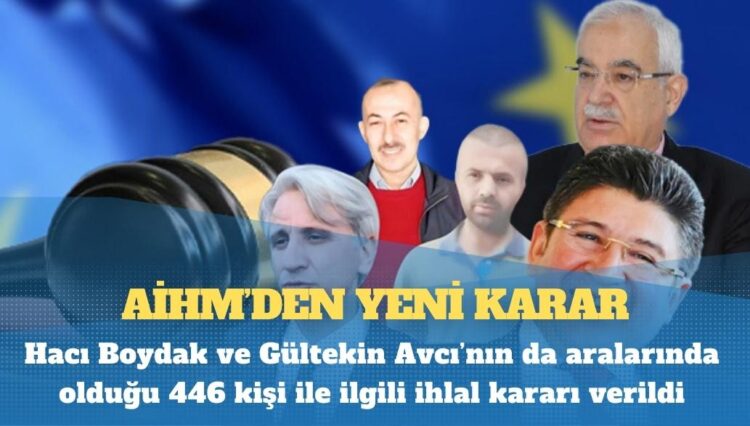 AİHM’den yeni karar: Hacı Boydak ve Gültekin Avcı’nın da aralarında olduğu 446 kişi ile ilgili ihlal kararı verildi