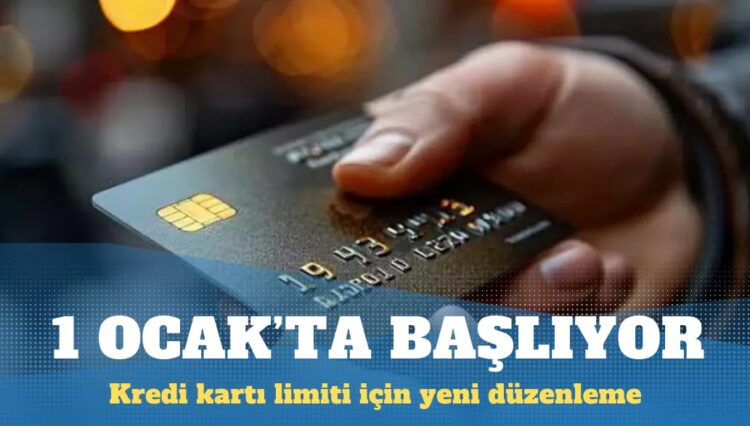 Kredi kartı limiti için yeni düzenleme: 1 Ocak’ta başlıyor
