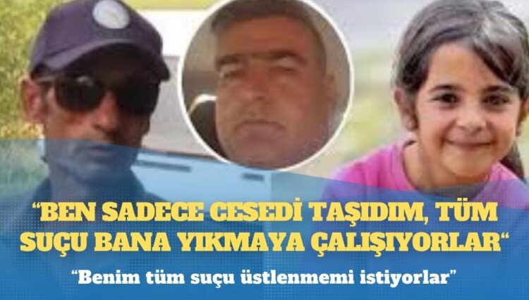 Nevzat Bahtiyar: Ben sadece cesedi taşıdım, tüm suçu bana yıkmaya çalışıyorlar