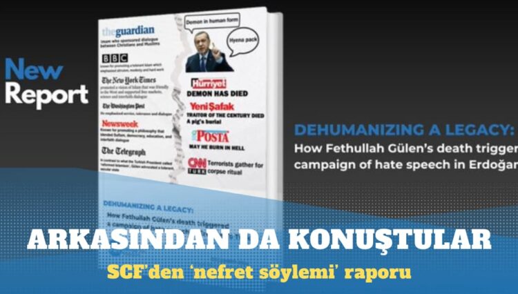 İsveç merkezli insan hakları kuruluşu SCF, vefatının ardından Fethullah Gülen Hocaefendi ve Hizmet Hareketi’ne yönelik Türkiye’de yükselişe geçen nefret söylemini rapor haline getirdi