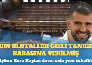 Ayhan Bora Kaplan davasında yeni tuhaflık: Tüm dijitaller gizli tanığın babasına verilmiş