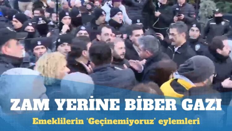 ”Geçinemiyoruz” diyen emeklilere biber gazı