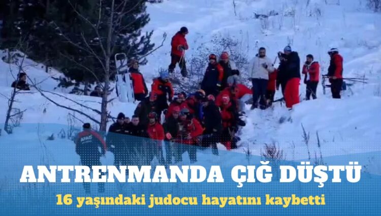 Judo Milli takımı antrenman yaparken çığ düştü