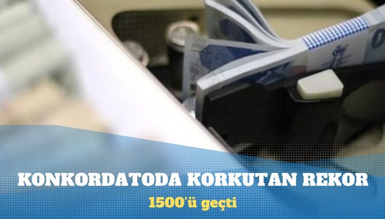 Konkordatoda korkutan rekor: 1500’ü geçti