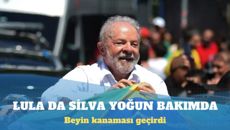 Brezilya Devlet Başkanı Lula da Silva beyin kanaması geçirdi