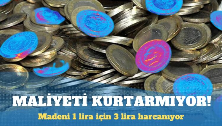 Madeni 1 liranın maliyeti 3 lirayı geçti