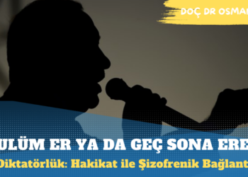 Diktatörlük: Hakikat ile Şizofrenik Bağlantı