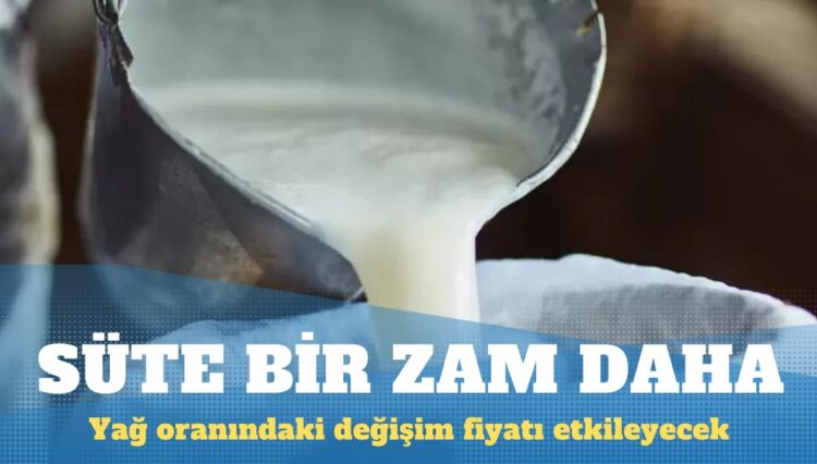 Süte bir zam daha geliyor