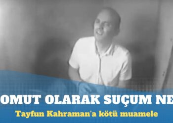 Kötü muameleye uğrayan Tayfun Kahraman ilk kez konuştu
