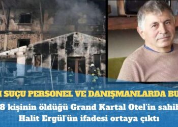 78 kişinin öldüğü Grand Kartal Otel’in sahibi Halit Ergül’ün ifadesi ortaya çıktı; tüm suçu personel ve danışmanlarda buldu