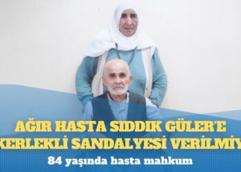 84 yaşında hasta mahkum: Ağır hasta Sıddık Güler’e tekerlekli sandalyesi verilmiyor