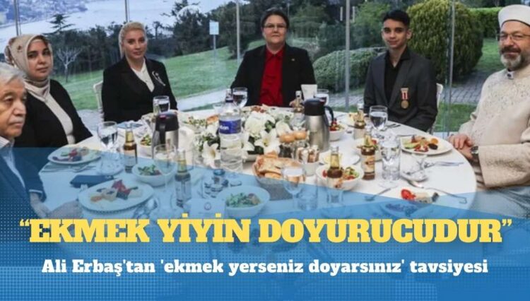 Ali Erbaş’tan ‘ekmek yerseniz doyarsınız’ tavsiyesi