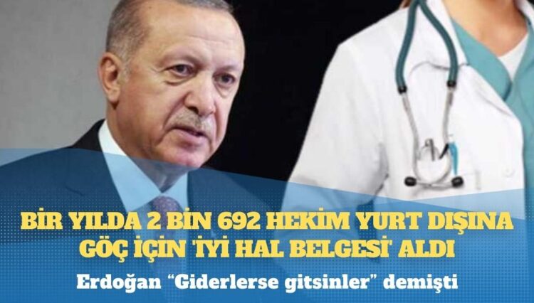 Erdoğan “Giderlerse gitsinler” demişti: Bir yılda 2 bin 692 doktor ‘İyi Hal Belgesi’ alıp yurtdışına gitti
