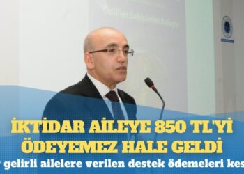 İktidar, aileye 850 TL’yi ödeyemez hale geldi: Dar gelirli ailelere verilen destek ödemeleri kesildi