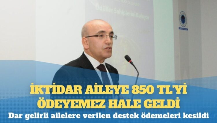 İktidar, aileye 850 TL’yi ödeyemez hale geldi: Dar gelirli ailelere verilen destek ödemeleri kesildi