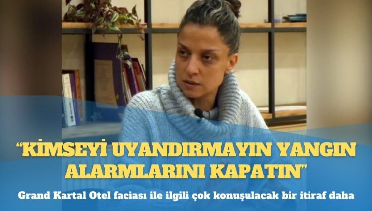 Grand Kartal Otel faciası ile ilgili çok konuşulacak bir itiraf daha