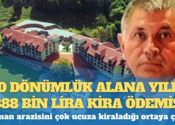 Grand Kartal Oteli’nin sahibi, 200 dönümlük alana yıllık 388 bin lira kira ödemiş