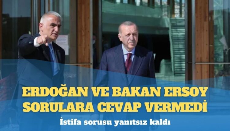 İstifa sorusu yanıtsız kaldı: Erdoğan ve Bakan Ersoy sorulara cevap vermedi