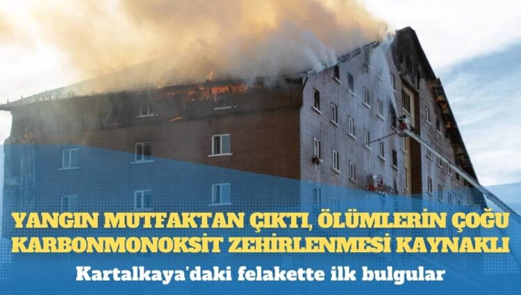 Kartalkaya’daki felakette ilk bulgular: Yangın mutfaktan çıktı, ölümlerin çoğu karbonmonoksit zehirlenmesi kaynaklı