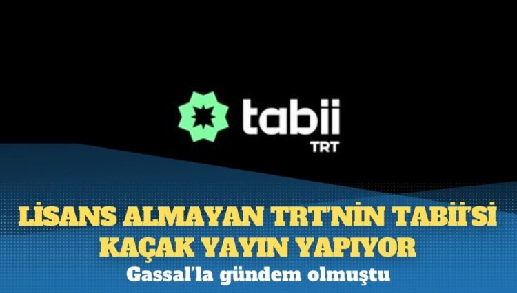 RTÜK üyesi: TRT’nin Tabii’si kaçak yayın yapıyor