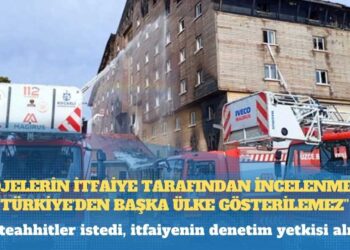 Müteahhitler istedi, itfaiyenin denetim yetkisi alındı: “Projelerin itfaiye tarafından incelenmediği Türkiye’den başka ülke gösterilemez”